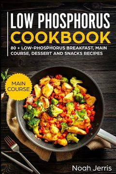portada Low Phosphorus Cookbook: Main Course (en Inglés)