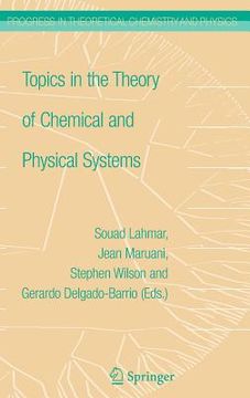 portada Topics in the Theory of Chemical and Physical Systems: Proceedings of the 10th European Workshop on Quantum Systems in Chemistry and Physics Held at C (in English)