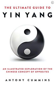 portada The Ultimate Guide to yin Yang: An Illustrated Exploration Of The Chinese Concept of Opposites (en Inglés)
