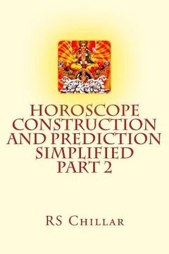 portada Horoscope construction and prediction simplified: A complete practical tool for software developers and astrologers Part 2 (en Inglés)