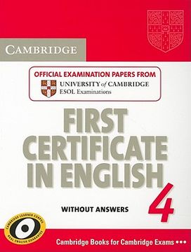 cambridge first certificate in english 4,official examination papers from university of cambridge esol examinations: without answers