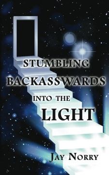 portada Stumbling Backasswards Into the Light