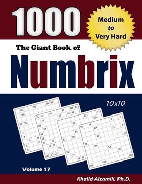 portada The Giant Book of Numbrix: 1000 Medium to Very Hard: (10x10) Puzzles (en Inglés)