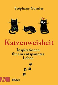 portada Katzenweisheit: Inspirationen für ein Entspanntes Leben (en Alemán)
