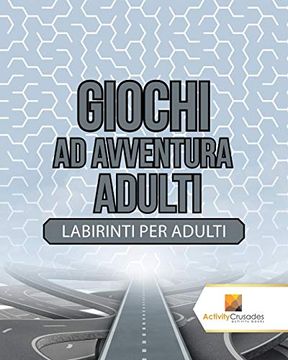 portada Giochi ad Avventura Adulti: Labirinti per Adulti (in Italian)