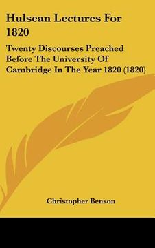 portada hulsean lectures for 1820: twenty discourses preached before the university of cambridge in the year 1820 (1820) (en Inglés)