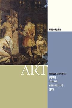 portada Art Without an Author: Vasari's Lives and Michelangelo's Death (Modern Language Initiative) 