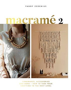 portada Macrame 2: Accessories, Homewares & More - how to Take Your Knotting to the Next Level (en Inglés)