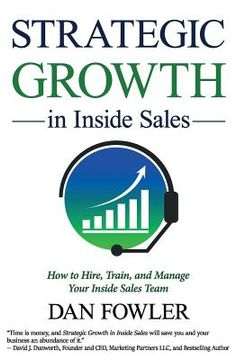 portada Strategic Growth in Inside Sales: How to Hire, Train, and Manage Your Inside Sales Team (en Inglés)