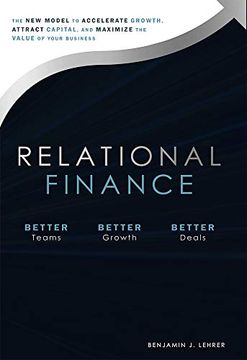 portada Relational Finance: The new Model to Accelerate Growth, Attract Capital, and Maximize the Value of Your Business (en Inglés)