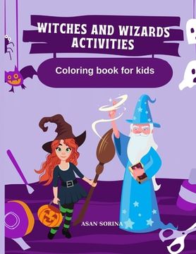 portada WITCHES AND WIZARDS ACTIVITIES, Coloring Book for Kids (en Inglés)