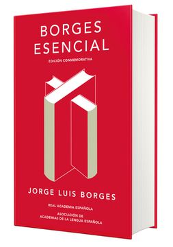 Borges Esencial. Edición Conmemorativa / Essential Borges: Commemorative Edition (in Spanish)
