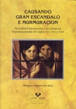 portada Causando Gran Escándalo E Murmuraçión (Historia Medieval y Moderna)