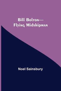 portada Bill Bolton-Flying Midshipman (en Inglés)