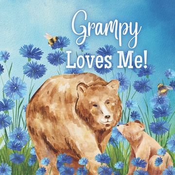 portada Grampy Loves Me!: Grampy Loves You! I love Grampy (en Inglés)