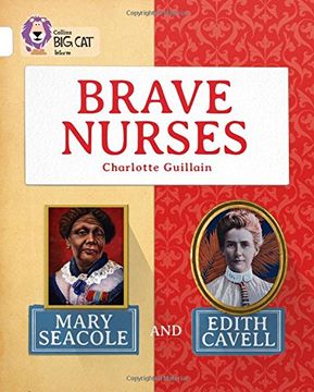 portada Collins big cat -- Brave Nurses: Mary Seacole and Edith Cavell: White/Band 10 (in English)
