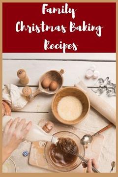 portada Family Christmas Baking Recipes (en Inglés)