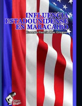 portada Influencia estadounidense en Maracaibo