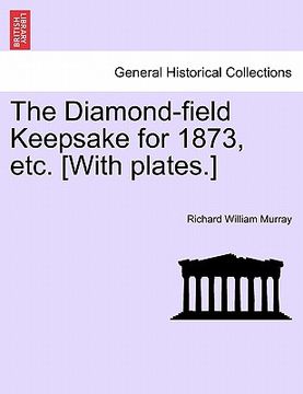 portada the diamond-field keepsake for 1873, etc. [with plates.] (en Inglés)