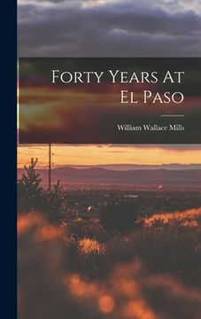 portada Forty Years At El Paso (en Inglés)