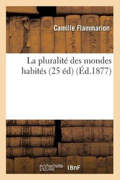 portada La Pluralité Des Mondes Habités (25 Éd) (Éd.1877) (en Francés)