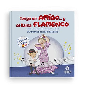 portada Tengo un Amigo y se Llama Flamenco: Editorial te Torres Editores (Educación Infantil y Primaria) (in English)