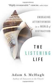 portada The Listening Life: Embracing Attentiveness in a World of Distraction (en Inglés)