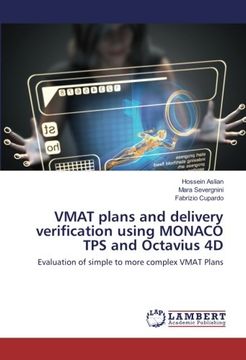 portada VMAT plans and delivery verification using MONACO TPS and Octavius 4D: Evaluation of simple to more complex VMAT Plans