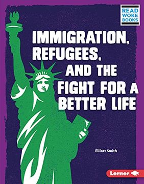 portada Immigration, Refugees, and the Fight for a Better Life (Read Woke Books Issues in Action) 