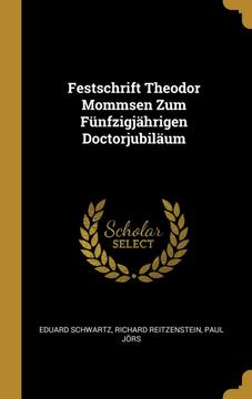 portada Festschrift Theodor Mommsen zum Fünfzigjährigen Doctorjubiläum (en Alemán)