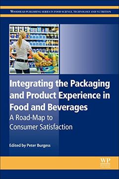 portada Integrating the Packaging and Product Experience in Food and Beverages: A Road-Map to Consumer Satisfaction
