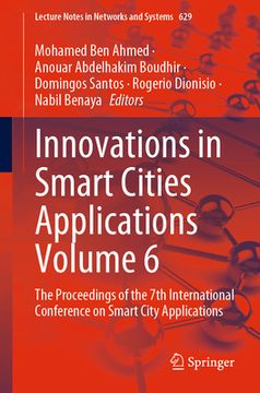 portada Innovations in Smart Cities Applications Volume 6: The Proceedings of the 7th International Conference on Smart City Applications (in English)