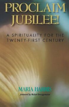 portada proclaim jubilee!: a spirituality for the twenty-first century (en Inglés)