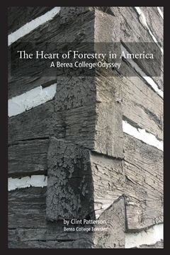 portada The Heart of Forestry in America: A Berea College Odyssey (en Inglés)