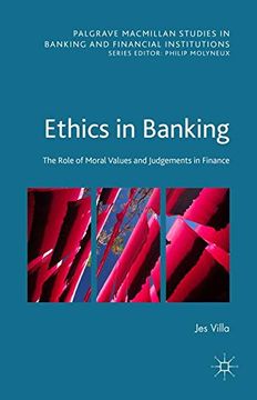 portada Ethics in Banking: The Role of Moral Values and Judgements in Finance (Palgrave Macmillan Studies in Banking and Financial Institutions)