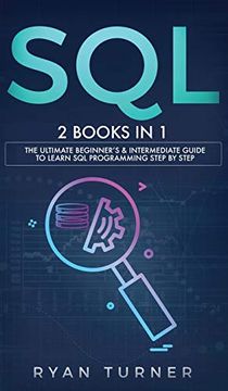 portada Sql: 2 Books in 1 - the Ultimate Beginner's & Intermediate Guide to Learn sql Programming Step by Step (en Inglés)