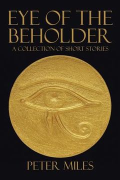 portada Eye of the Beholder: A collection of short stories (en Inglés)