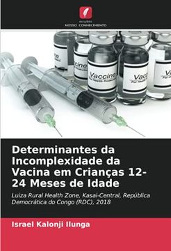 portada Determinantes da Incomplexidade da Vacina em Crianças 12-24 Meses de Idade: Luiza Rural Health Zone, Kasai-Central, República Democrática do Congo (Rdc), 2018 (en Portugués)