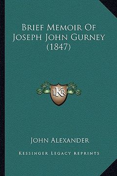 portada brief memoir of joseph john gurney (1847) (en Inglés)