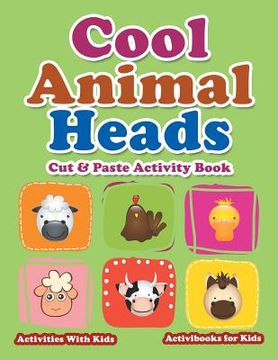portada Cool Animal Heads Cut & Paste Activity Book - Activities With Kids (en Inglés)