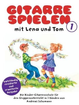 portada Gitarre Spielen mit Lena und Tom 1: Die Kinder-Gitarrenschule für den Gruppenunterricht in 3 Bänden (in German)