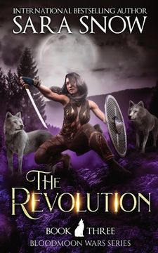 portada The Revolution: Book 3 of The Bloodmoon Wars (A Paranormal Shifter Romance Series) (en Inglés)
