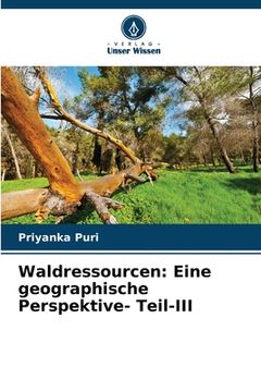 portada Waldressourcen: Eine geographische Perspektive- Teil-III (en Alemán)