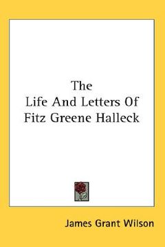 portada the life and letters of fitz greene halleck (en Inglés)