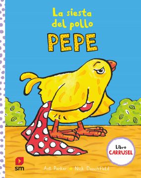 portada La Siesta del Pollo Pepe (Libro Carrusel) (in Spanish)