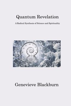 portada Quantum Revelation: A Radical Synthesis of Science and Spirituality