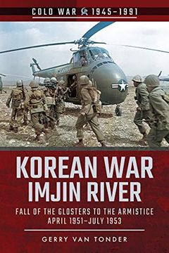 portada Korean war - Imjin River: Fall of the Glosters to the Armistice, April 1951-July 1953 (Cold War, 1945-1991) (en Inglés)