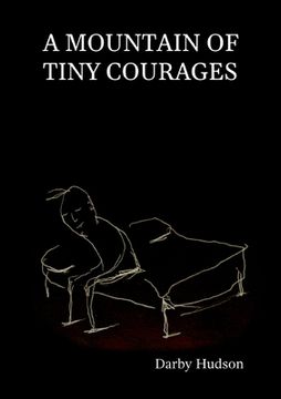 portada A Mountain of Tiny Courages (en Inglés)