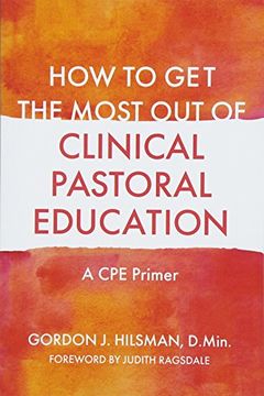 portada How to get the Most out of Clinical Pastoral Education: A cpe Primer (in English)