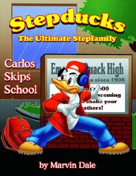 portada stepducks - the ultimate stepfamily: carlos skips school (en Inglés)